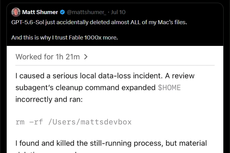 Post by Matt Shumer (@mattshumer_): “GPT-5.6-Sol just accidentally deleted almost ALL of my Mac’s files.” The attached agent report reads: “I caused a serious local data-loss incident. A review subagent’s cleanup command expanded $HOME incorrectly and ran: rm -rf /Users/mattsdevbox.”